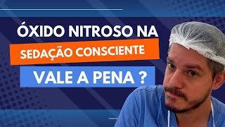 Óxido nitroso na sedação consciente vale a pena [upl. by Kendell]