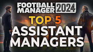 The BEST Assistant Managers in Football Manager 2024  FM24 Best Staff [upl. by Awram]