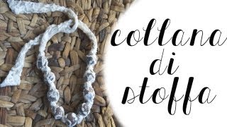 DIY FASHION una collana di stoffa [upl. by Tirrag]