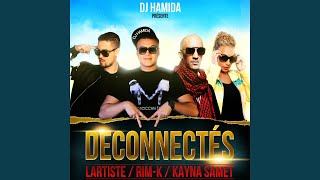 Déconnectés feat Kayna Samet Rimk Lartiste [upl. by Ylla597]