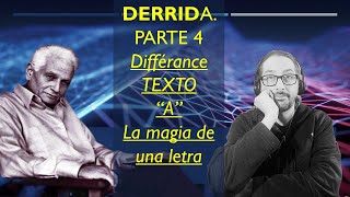 Derrida Parte 4 DIFFERANCE La magia de una letra [upl. by Audwin]