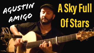 quotA Sky full Of Starsquot Coldplay  Solo Acoustic Guitar by Agustín Amigó [upl. by Stiles]