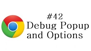 Chrome Extension Tutorial  42  Debug Popup and Options [upl. by Airtina538]