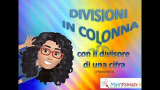 Divisioni in colonna con il divisore di una cifra  PARTE 1 [upl. by Giusto561]