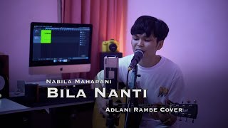 Bila Nanti  Nabila Maharani Video Lirik  Adlani Rambe COVER [upl. by Sherry]