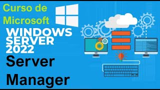 Curso de Microsoft Windows Server 2022 desde cero  SERVER MANAGER PRIMER ACCESOvideo 12 [upl. by Shandeigh]