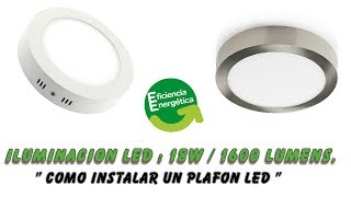 Iluminacion Led  Plafon de 18 w1600 lumens Como instalarlo [upl. by Wendie]