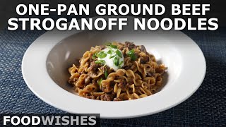 Gourmet Hamburger Helper OnePan Beef Stroganoff  Food Wishes [upl. by Dominga623]