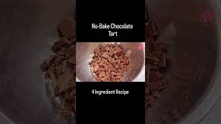 Only 4 Ingredient Chocolate Tart Recipe  No Oven No Baking No Egg No Gelatine Chocolate Tart [upl. by Bunni]