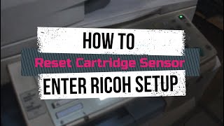 How To Enter Ricoh Printer Setup Cartridge Reset [upl. by Dream]