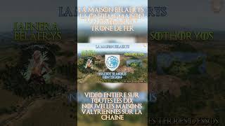 La maison Belaerys la onzième maison valyrienne du Trône de Fer  33  LORE GAME OF THRONES [upl. by Dionysus472]