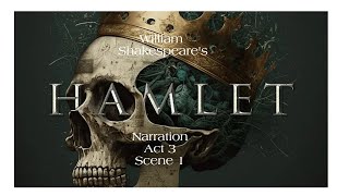 Hamlet Narration  Act 3 Scene 1  William Shakespeare [upl. by Gaudette418]