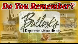 Do You Remember Bullocks Department Store [upl. by Crystal]