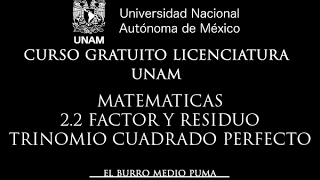 20 CURSO UNAM LICENCIATURA  MATEMATICAS 22 TRINOMIO CUADRADO PERFECTO [upl. by Lanahtan353]