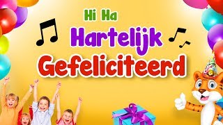 Hi Ha hartelijk gefeliciteerd 🎵 Verjaardagsliedjes 🎈 Nederlands [upl. by Sanoj]