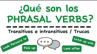 ¿Qué son los PHRASAL VERBS  TRANSITIVOS E INTRANSITIVOS  Trucos sencillos [upl. by Elorak]