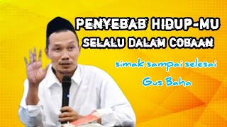 Penyebab HidupMu Selalu Dalam Pencobaan  Pengajian Gus Baha [upl. by Alvira662]