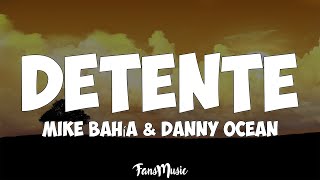 Mike Bahía amp Danny Ocean  Detente LetraLyrics [upl. by Licna417]