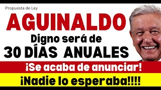 AGUINALDO DIGNO 30 DÍAS ANUALES Aquí los detalles [upl. by Lertsek]