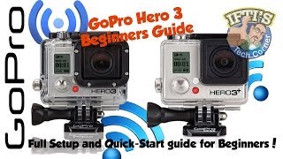 Beginners Guide to Setting Up and Using the GoPro Hero 3 amp 3 [upl. by Furgeson]