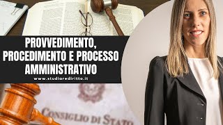 Procedimento provvedimento e processo amministrativo facciamo chiarezza  Studiare Diritto Facile [upl. by Latreece919]