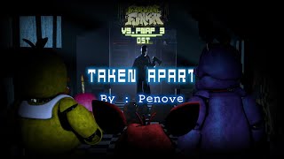 Taken Apart  FNF Vs FNAF 3 OST [upl. by Sterling]