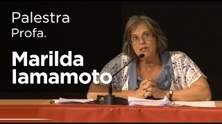 Palestra com a Professora Marilda Villela Iamamoto [upl. by Charline675]