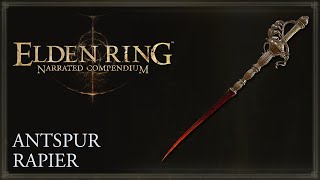 Elden Ring Narrated Compendium  Antspur Rapier [upl. by Stevenson671]