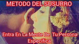 💠METODO DEL SUSURRO 🌀PARA ENTRAR EN LA MENTE DE TU PERSONA ESPECIFICA 💌 ENTREGALE TU MENSAJE [upl. by Dallis]