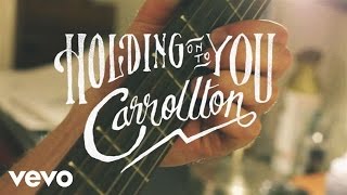 Carrollton  Holding On To You Lyric Video [upl. by Hsihsa]