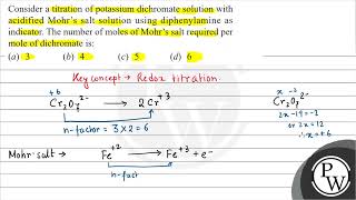 Consider a titration of potassium dichromate solution with acidified Mohrs salt solution using d [upl. by Ackley516]