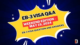 EB3 Visa QampA  Weekend Edition  May 19 2024  EB3Work [upl. by Hayalat990]