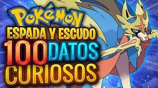 ¿SABIAS QUÉ… 100 CURIOSIDADES DE POKÉMON ESPADA Y ESCUDO  1ª Parte [upl. by Irtimed]