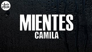 Camila  Mientes LetraLyrics [upl. by Raseta574]