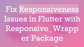 Fix Responsiveness Issues in Flutter with ResponsiveWrapper Package [upl. by Leonanie]