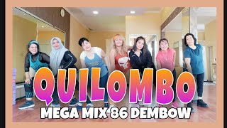 QUILOMBO  ZUMBA  MEGA MIX 86  DEMBOW [upl. by Fay448]