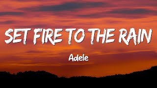 Set fire to the Rain  Adele Lyrics [upl. by Hagen]