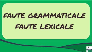 Quelle est la différence entre faute grammaticale et faute lexicale [upl. by Wells]