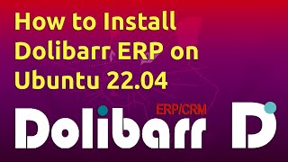 How to Install Dolibarr ERP on Ubuntu 2204 [upl. by Etterrag578]