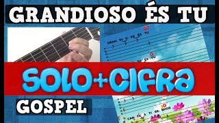 GRANDIOSO ÉS TU AULA DE VIOLÃO GOSPEL  SOLO  ACORDES SIMPLIFICADA [upl. by Folsom]