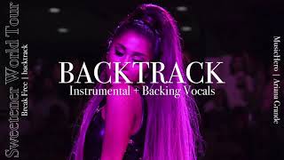 Ariana Grande  Break Free Instrumental w Backing Vocals Sweetener Tour Version [upl. by Merari]