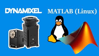 DYNAMIXEL Quick Start Guide in MATLAB on Linux [upl. by Leboff]