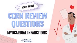 MUST KNOW Myocardial Infarctions CCRN Practice Questions [upl. by Ednutabab]