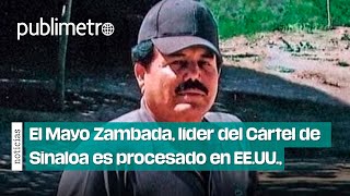 El Mayo Zambada líder del Cártel de Sinaloa es procesado en EEUU [upl. by Lanctot255]