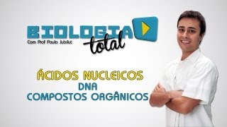 Ácidos Nucleicos  DNA  Compostos Orgânicos  Prof Paulo Jubilut [upl. by Fleda]