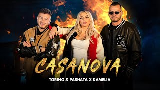 TORINO amp PASHATA X KAMELIA  CASANOVA  ТОРИНО amp ПАШАТА Х КАМЕЛИЯ  КАЗАНОВА OFFICIAL 4K VIDEO [upl. by Aihset]