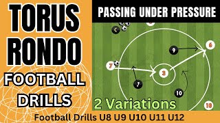 TORUS RONDO Football Passing Drill  Dynamic Combination Play  U8 U9 U10 U11 U12  Soccer Drills [upl. by Ennaeiluj]