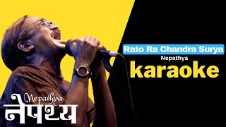 Rato Ra Chandra Surya Karaoke  Nepathya रातो र चन्द्रसूर्य [upl. by Urbana]