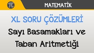 Sayı Basamakları ve Taban Aritmetiği quotXLquot Soru Çözümleri [upl. by Adlog]