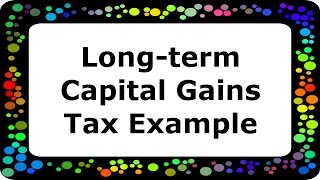 How US federal longterm capital gains taxes are calculated Part 2 of 2 [upl. by Pussej]